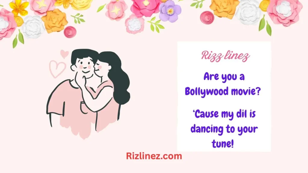 Bollywood Inspired Rizz Lines