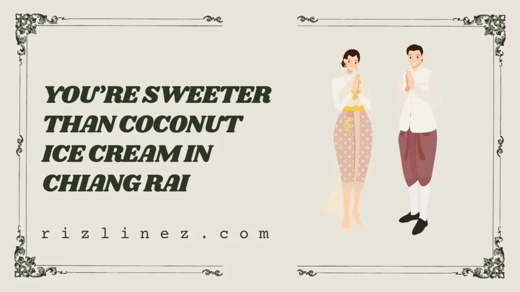 Cheesy Thai Rizz Lines