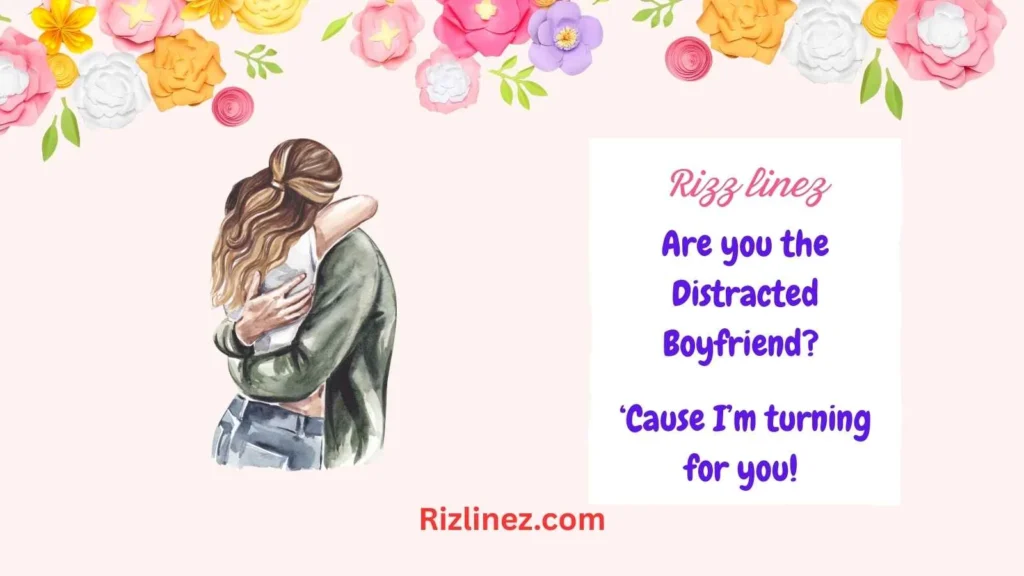 Distracted Boyfriend Meme Rizz Lines