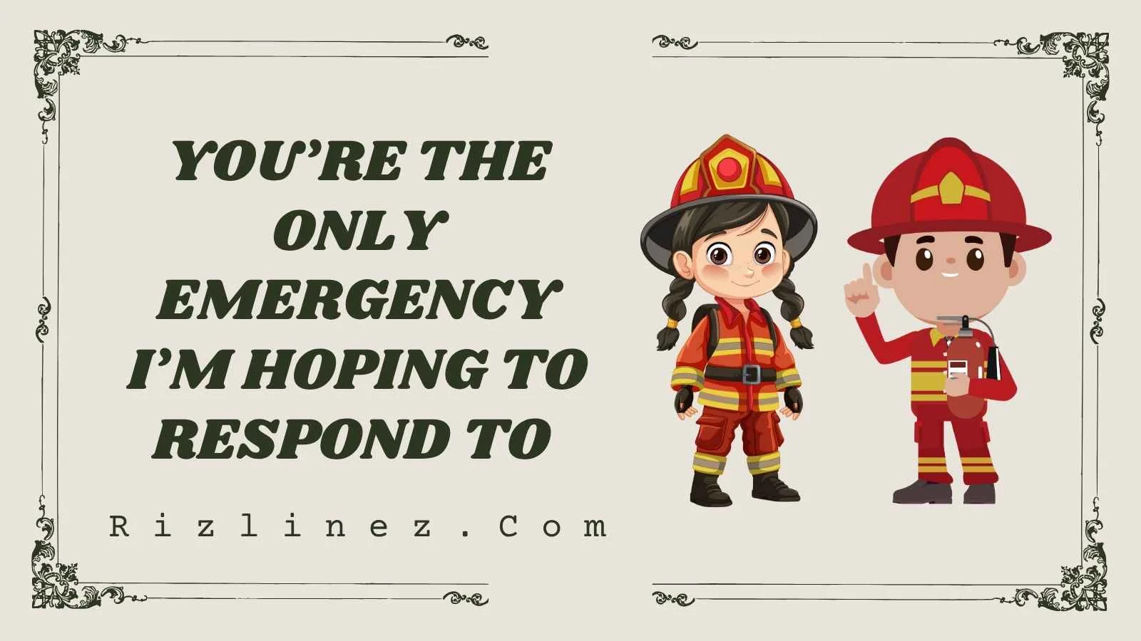 Firefighter Rizz Lines