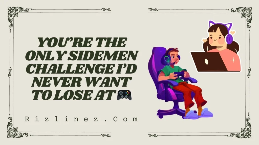 Sidemen-Themed Funny Rizz Lines