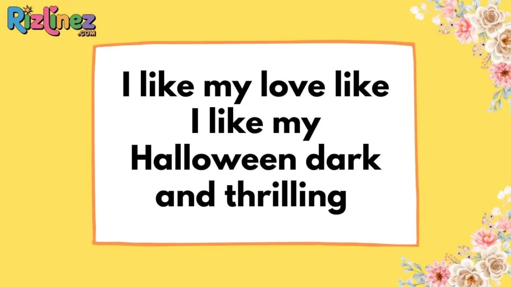 Dark and Edgy Halloween Rizz Lines