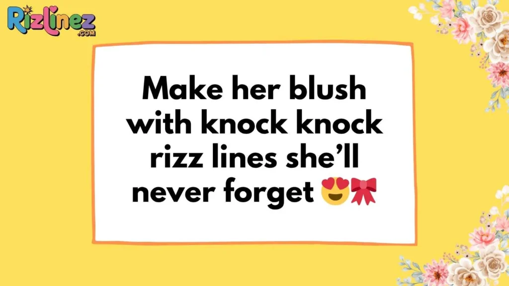 Knock knock rizz lines for her