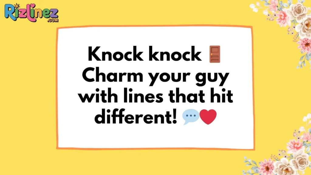 Knock knock rizz lines for him