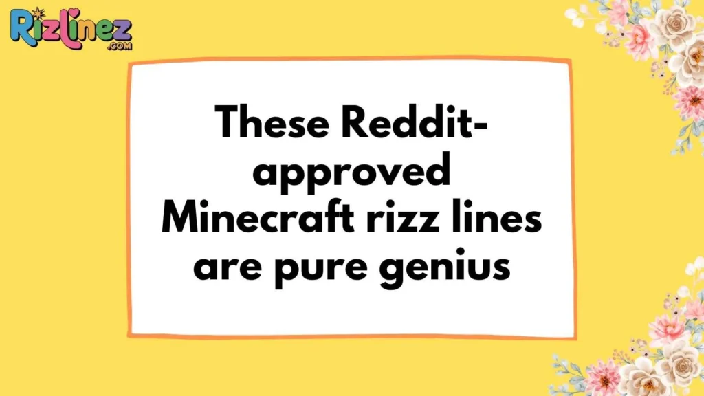 Minecraft Rizz Lines Reddit