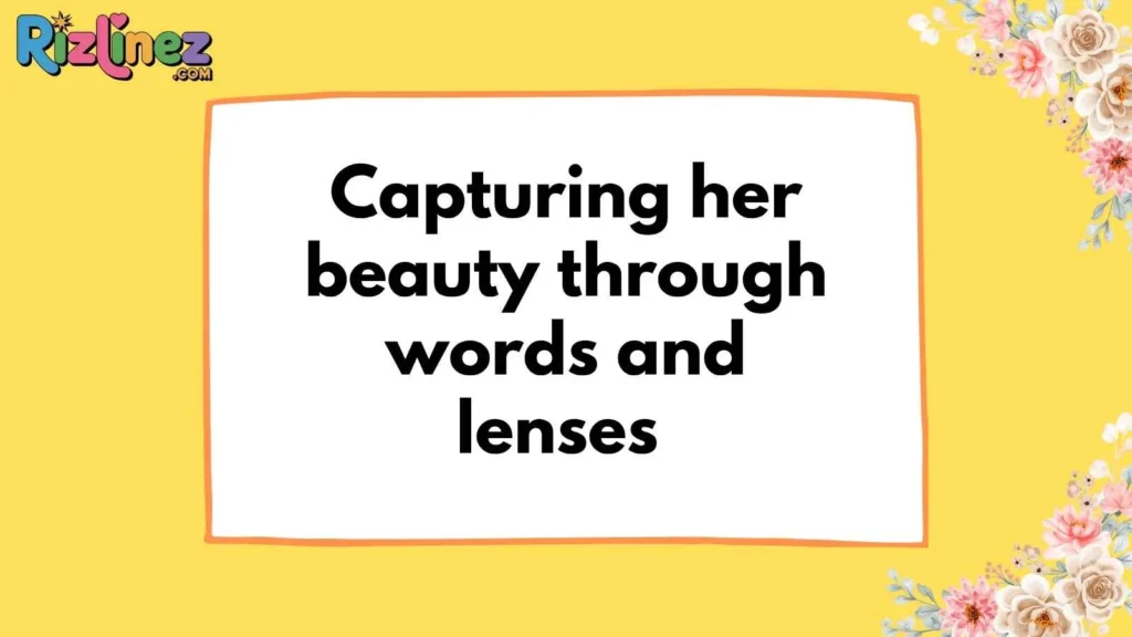 Photography Rizz Lines for Her