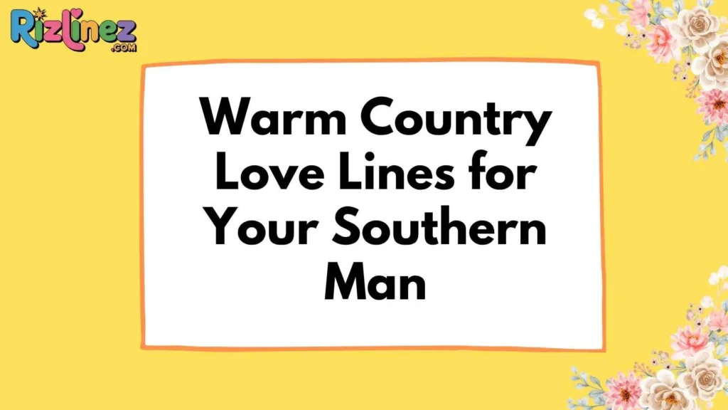 Southern Rizz Lines for Him