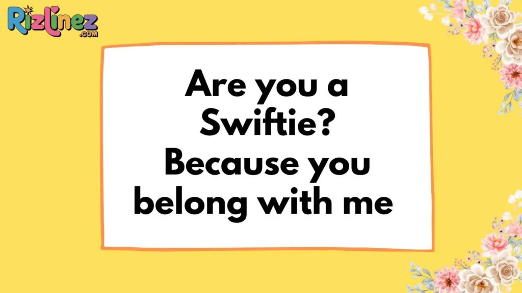 Taylor Swift pick up lines