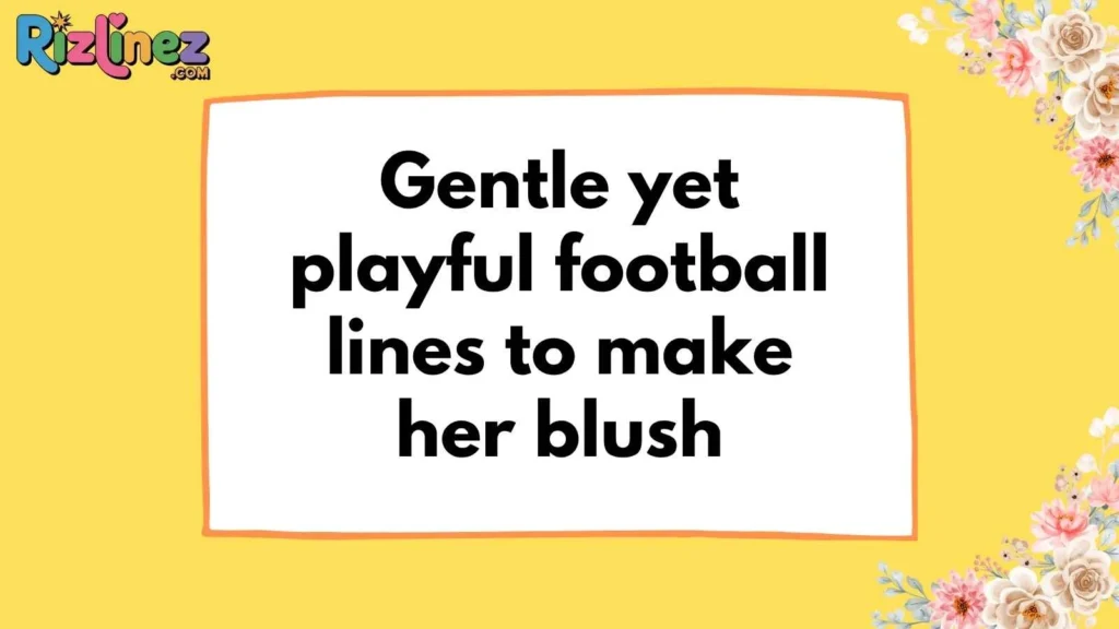 Football Rizz Lines For Her