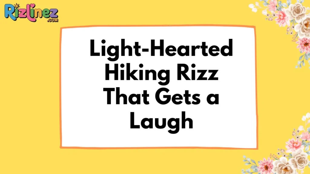 Hiking Rizz Lines Funny