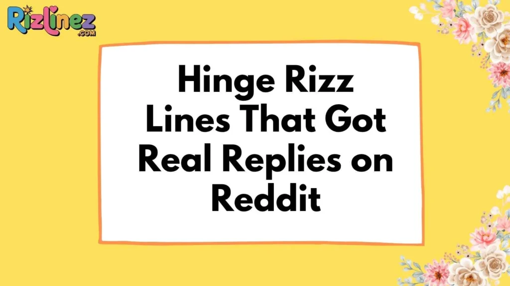 Hinge Rizz lines Reddit
