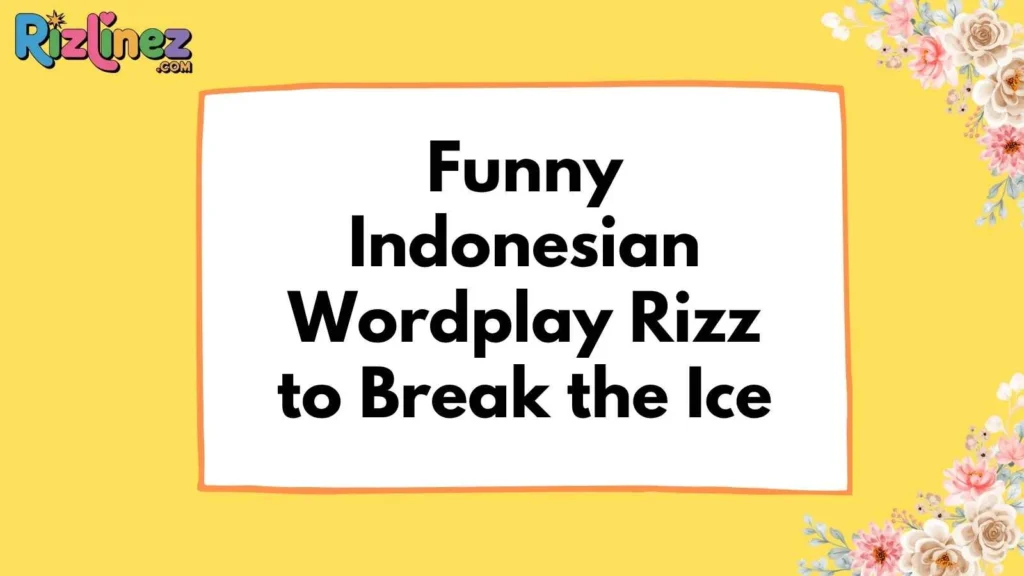 Indonesian pick up lines funny