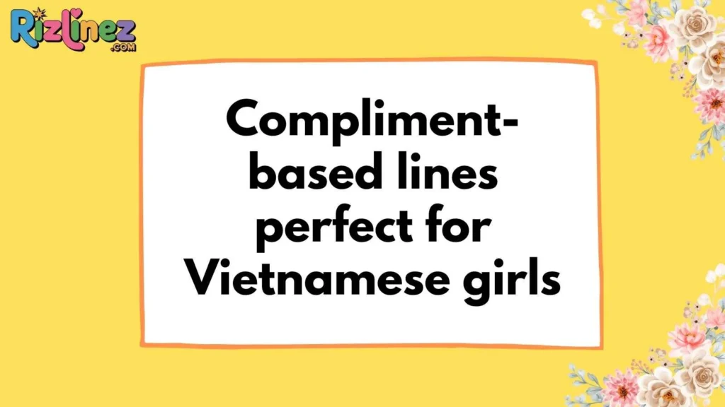 Pick up lines for Vietnamese girl