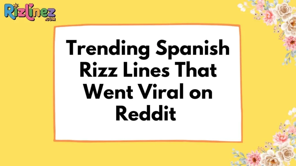 Spanish Rizz Lines Reddit