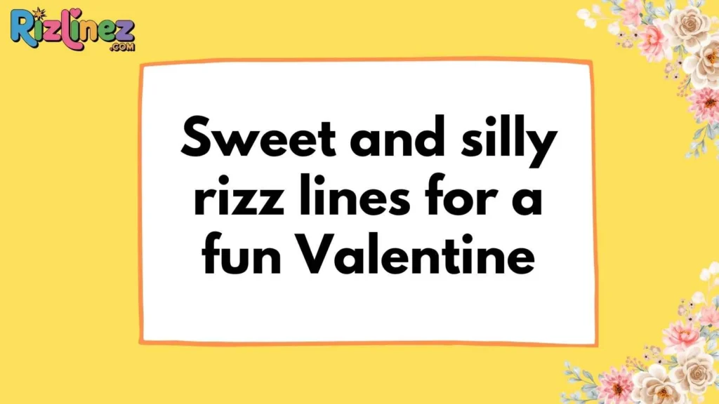 Valentine's Day Rizz Lines Funny
