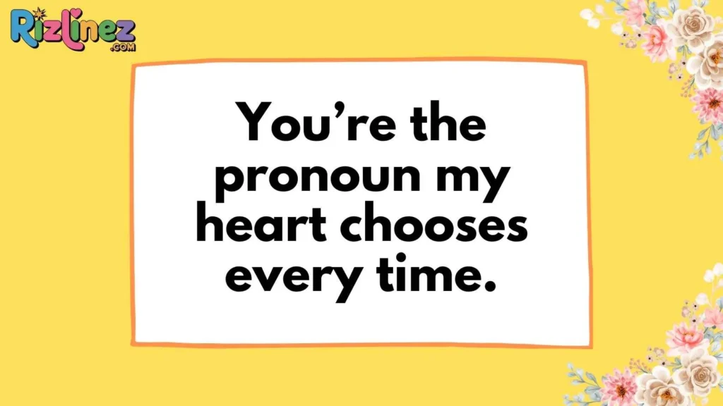 Best Pronoun Rizz Lines