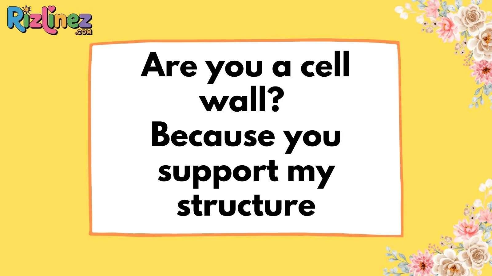 Biology Pick Up Lines