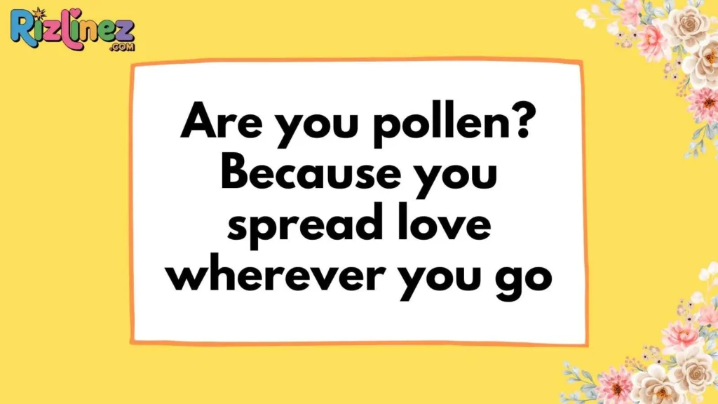 Botany Pick Up Lines