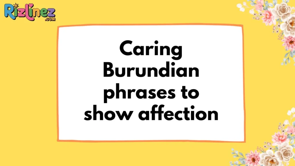 Burundian rizz lines for her