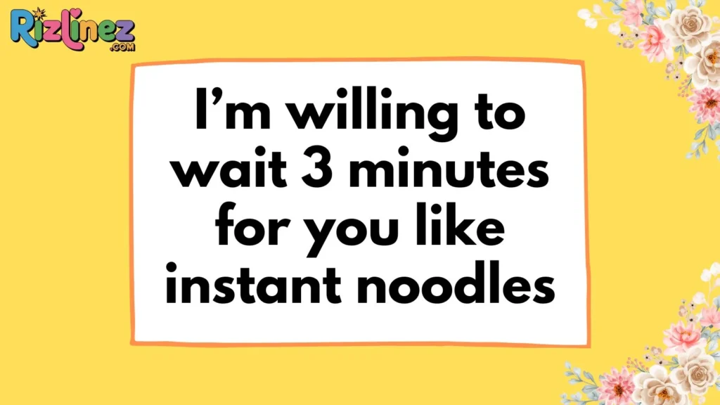 Cheesy Ramen Pick Up Lines