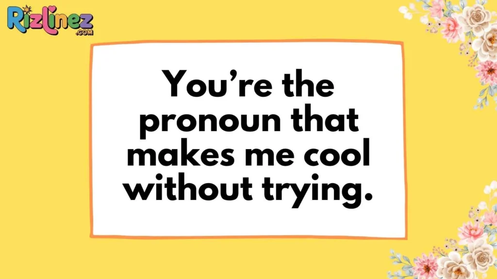 Cool Pronoun Rizz Lines