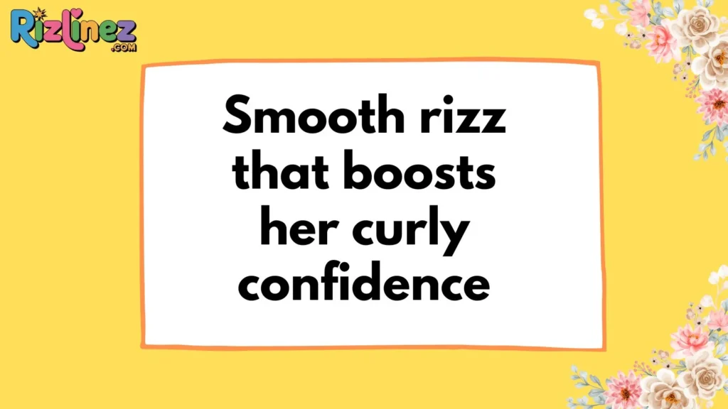 Curly Hair Rizz Lines for Girl