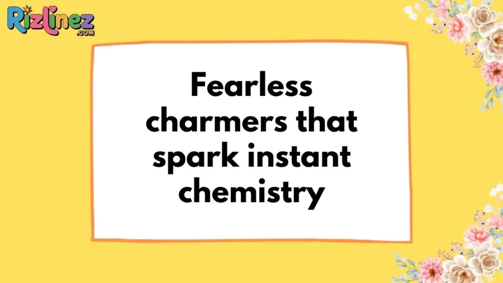 Fearless Smooth Rizz Lines for Crush