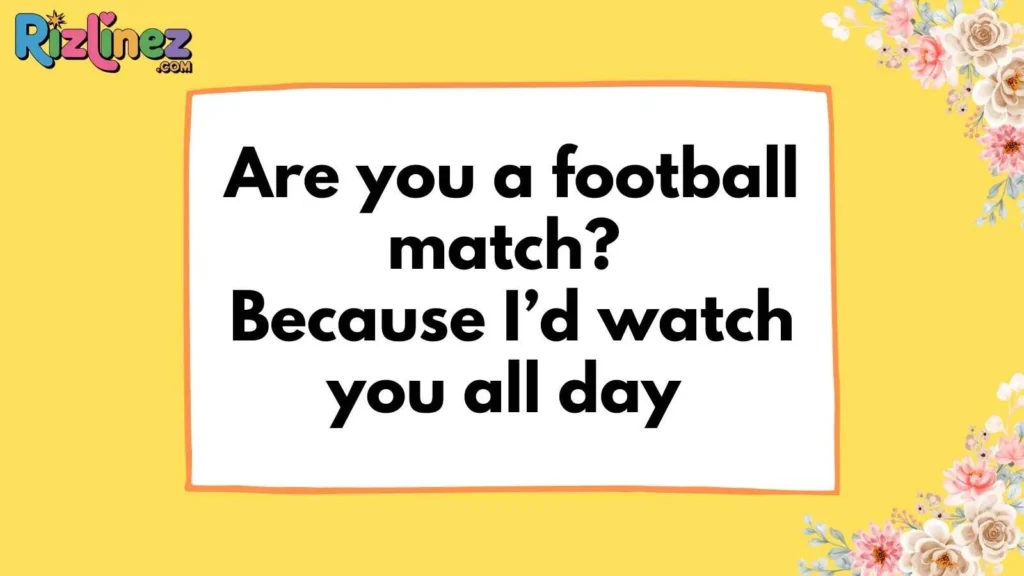 Flirty Football Pick Up Lines