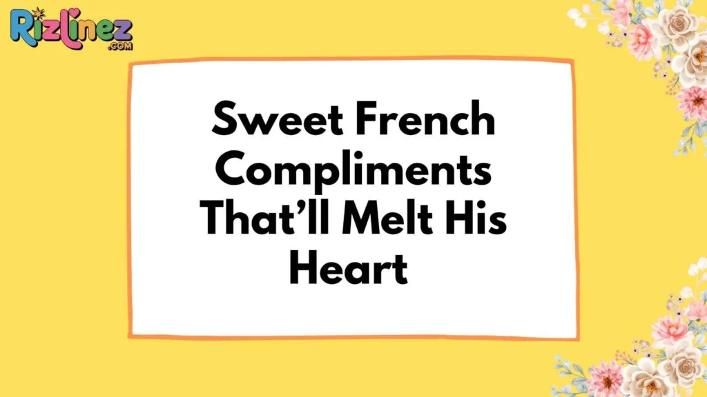 French Pick-Up Lines for Him