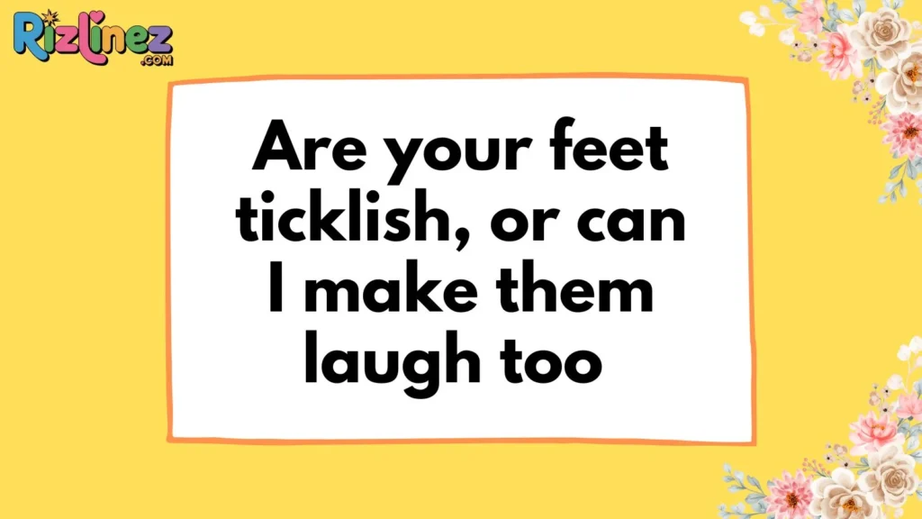 Funny Feet Rizz Lines