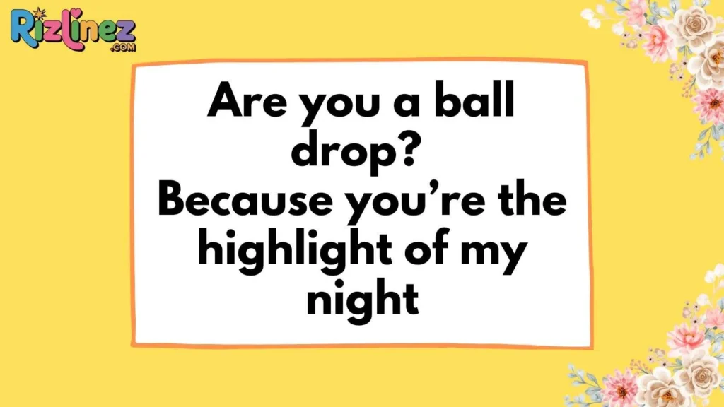 Funny New Year’s Pick Up Lines