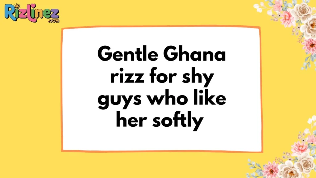 Ghanaian Rizz Lines to Ask a Girl