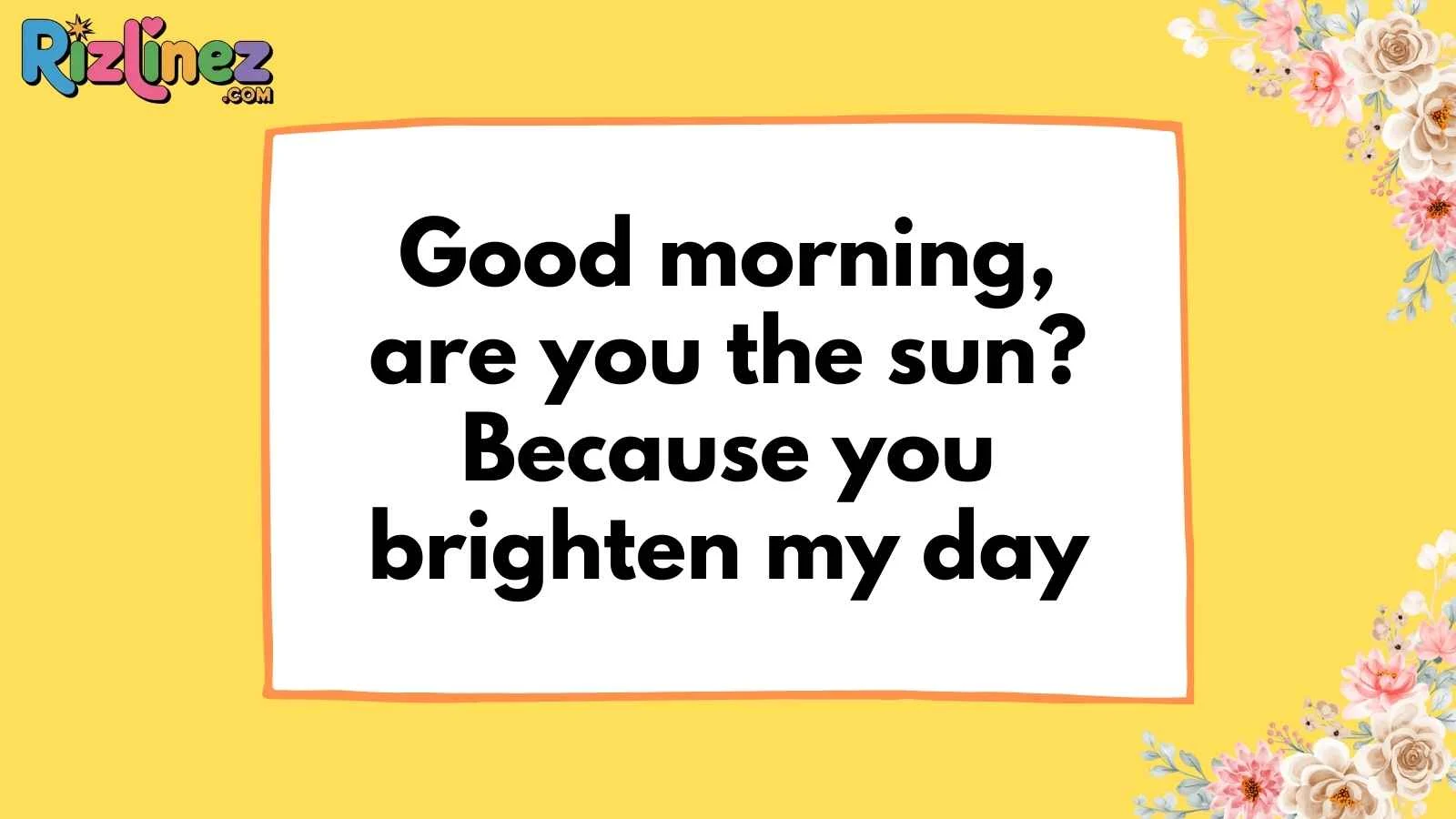 Good Morning Pick Up Lines