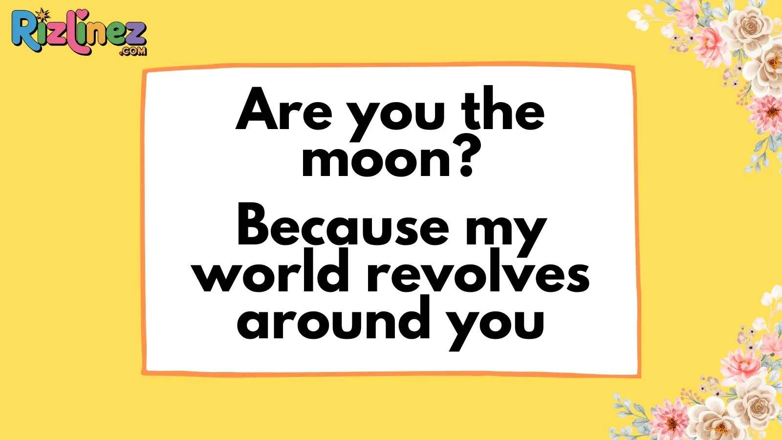 Moon Pick Up Lines