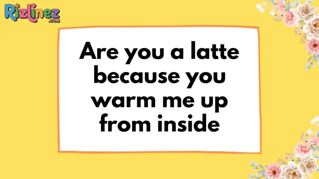 Morning Coffee Pick Up Lines