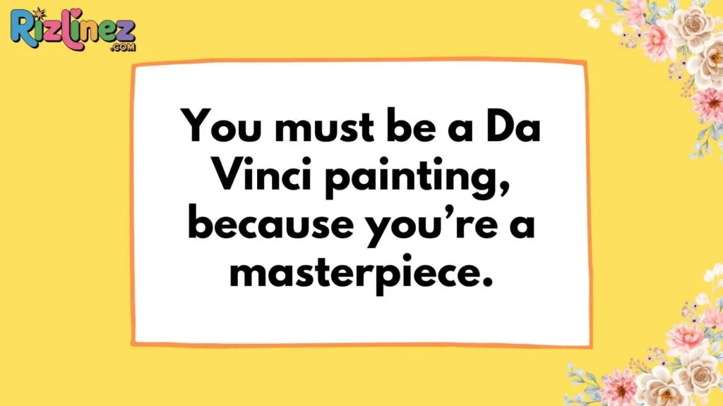Renaissance History Pick Up Lines