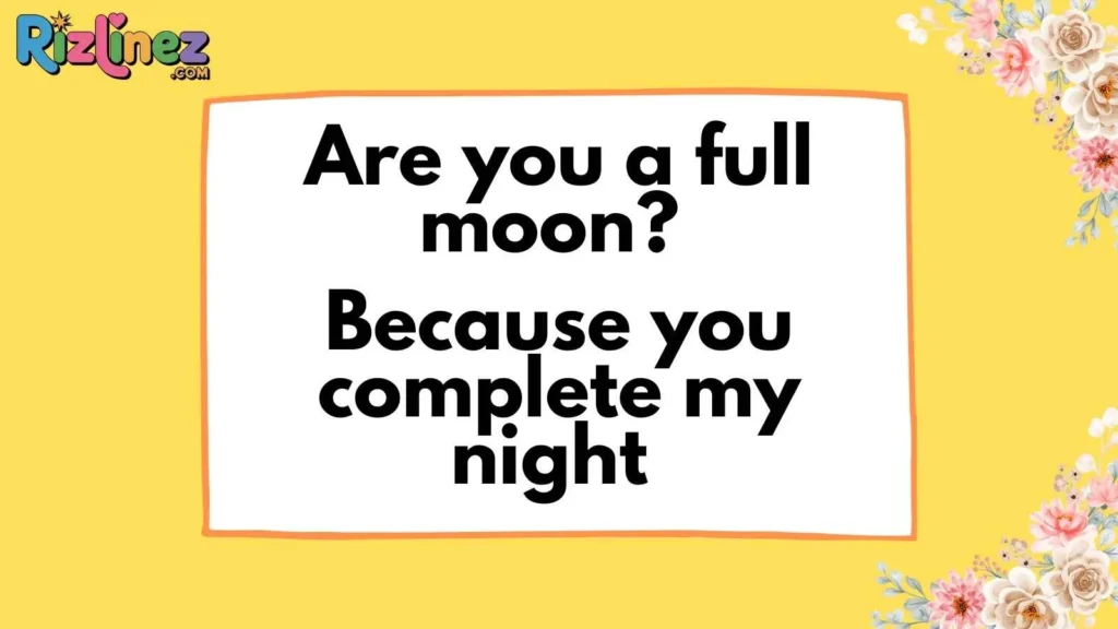 Romantic Moon Pick Up Lines