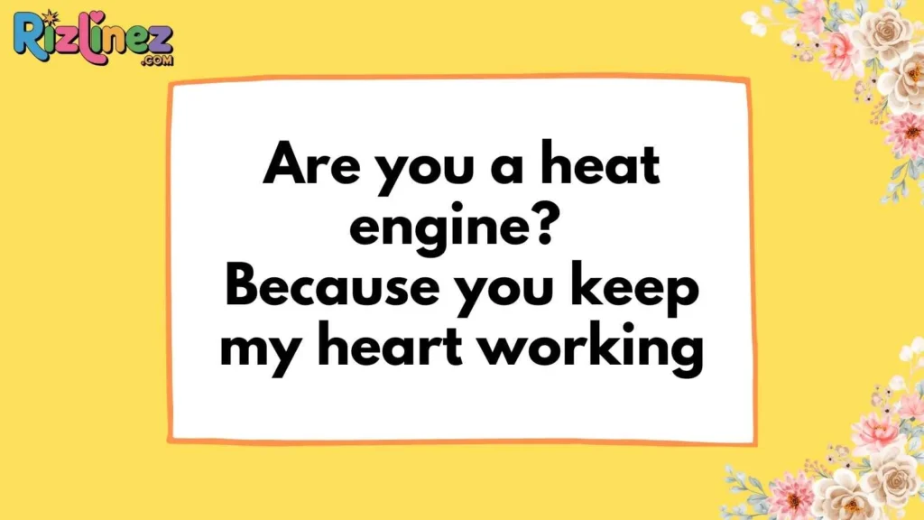 Thermodynamics Physics Pick Up Lines