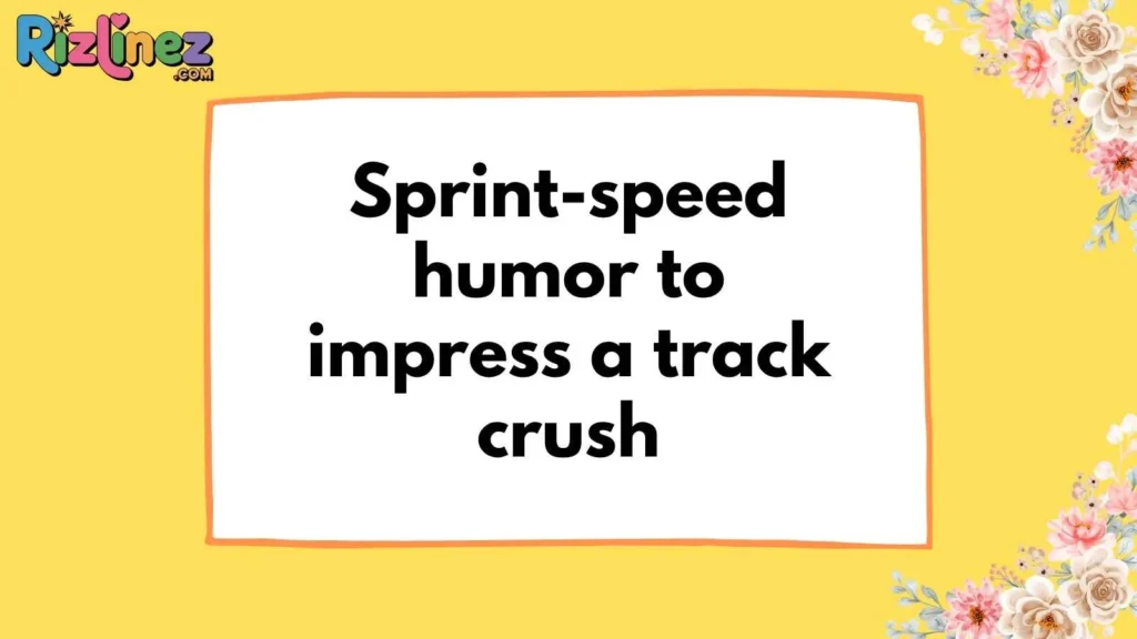 Track Pick Up Lines Funny