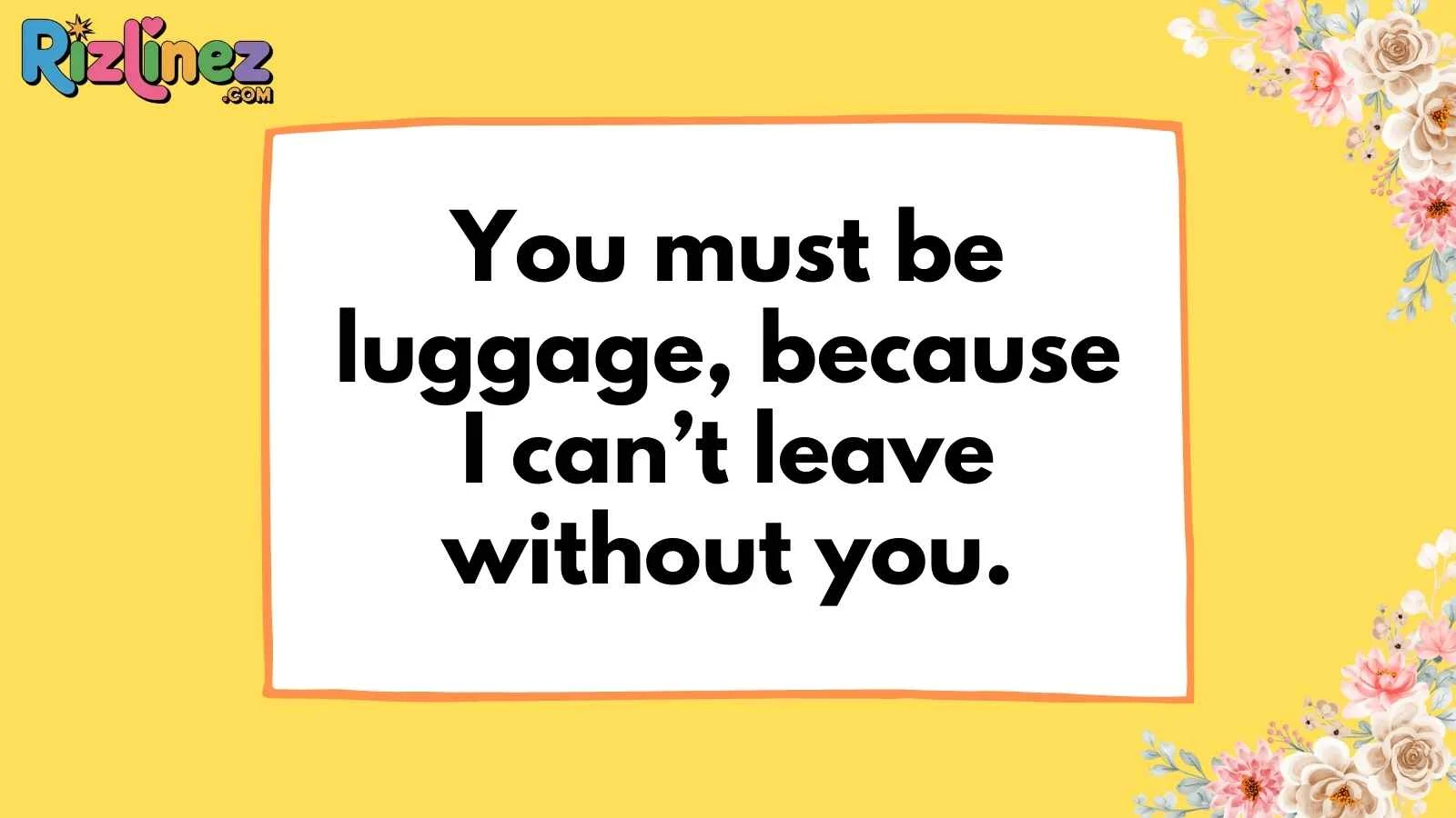 Travel Pick Up Lines