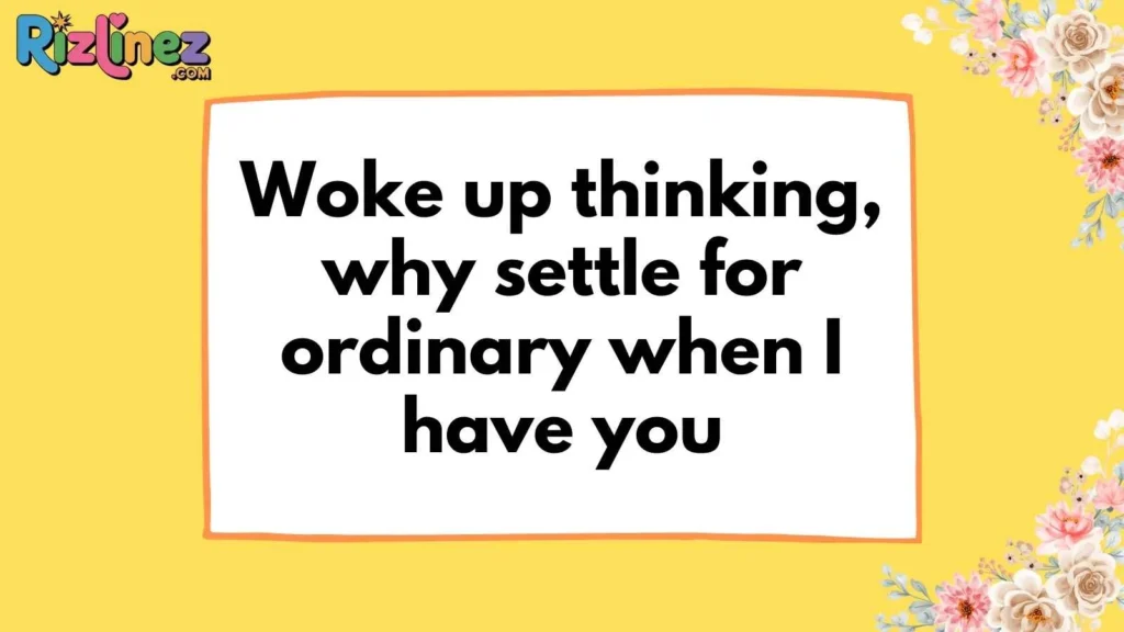 Unique Good Morning Pick Up Lines