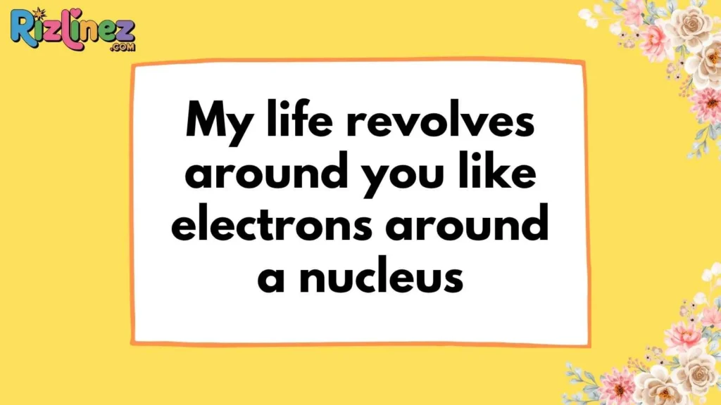 Unique Nucleus Pick Up Lines