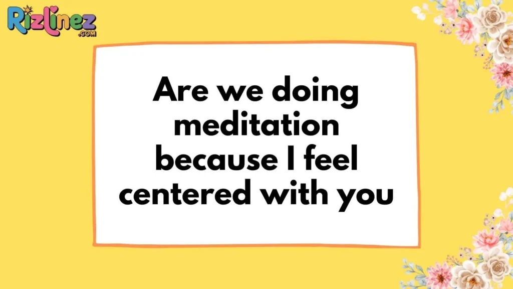 Yoga & Flexibility Pick Up Lines