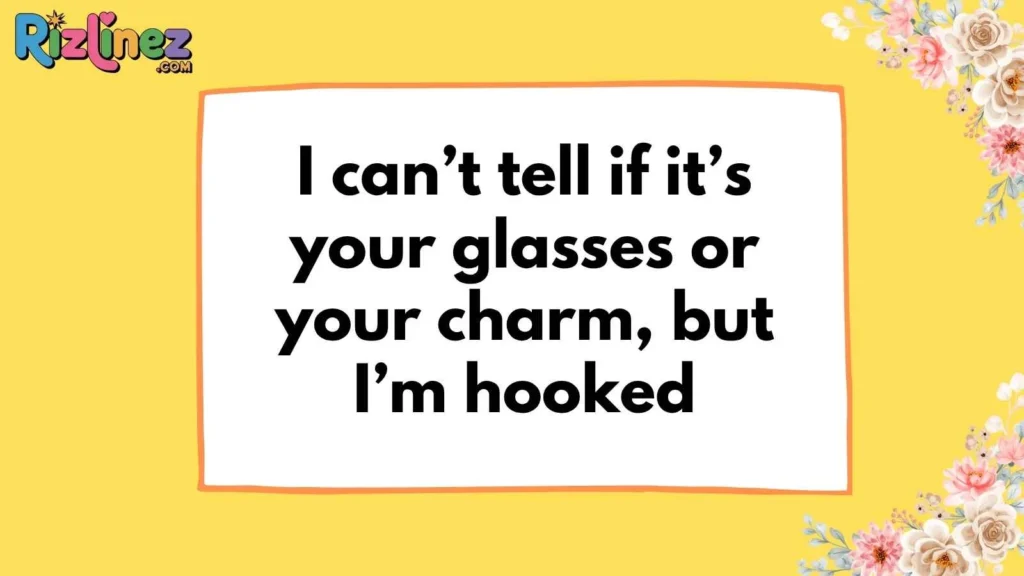 Cheeky Eyeglass Pick Up Lines