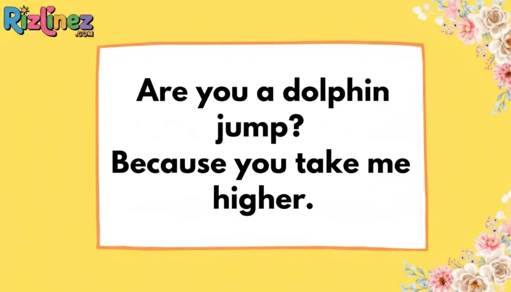 Flirty Dolphin Pick Up Lines