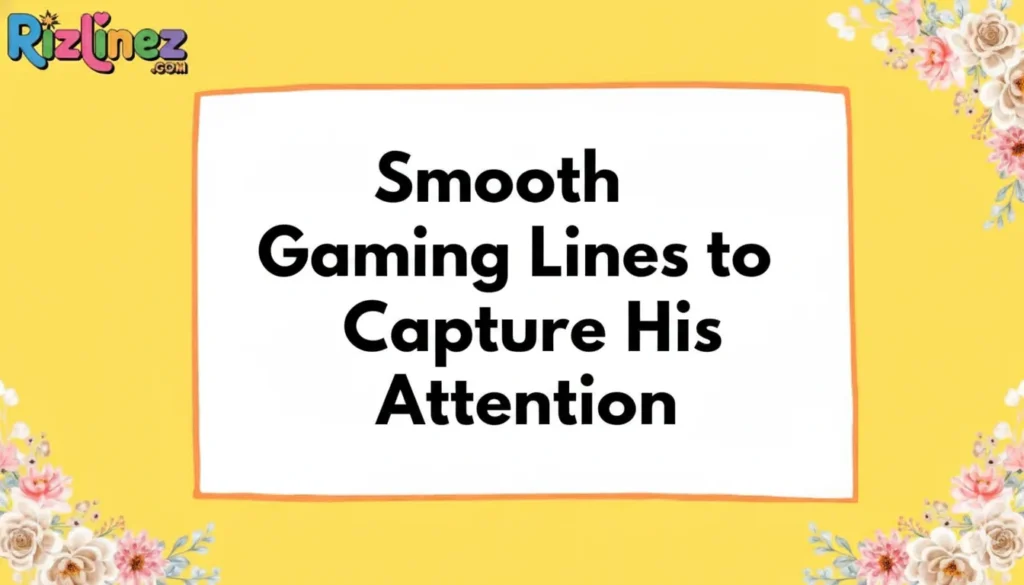 Gaming Pick Up Lines for Him