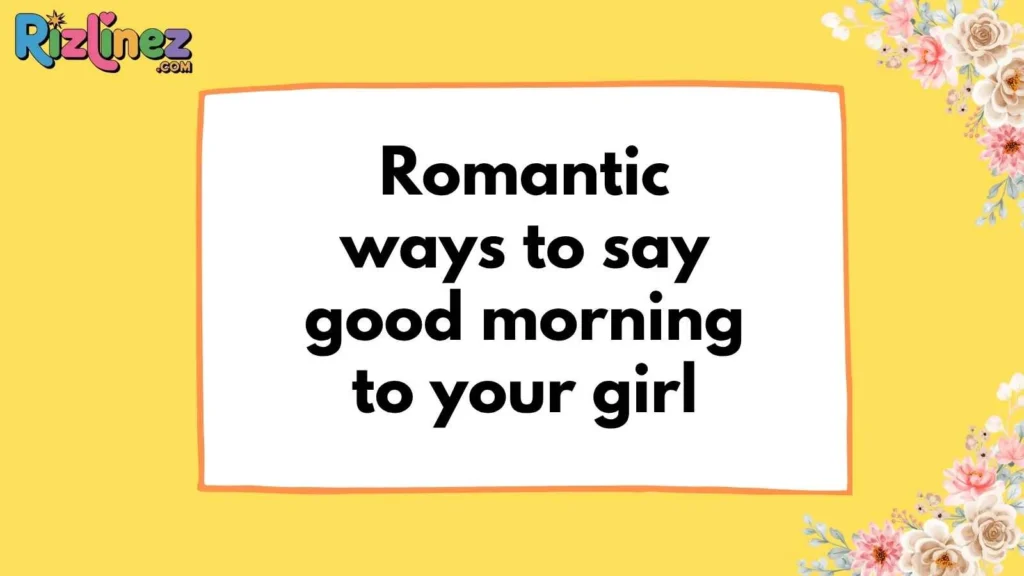 Good Morning Pick Up Lines for Her