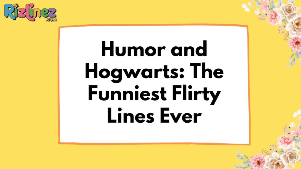 Harry Potter Pick Up Lines Funny