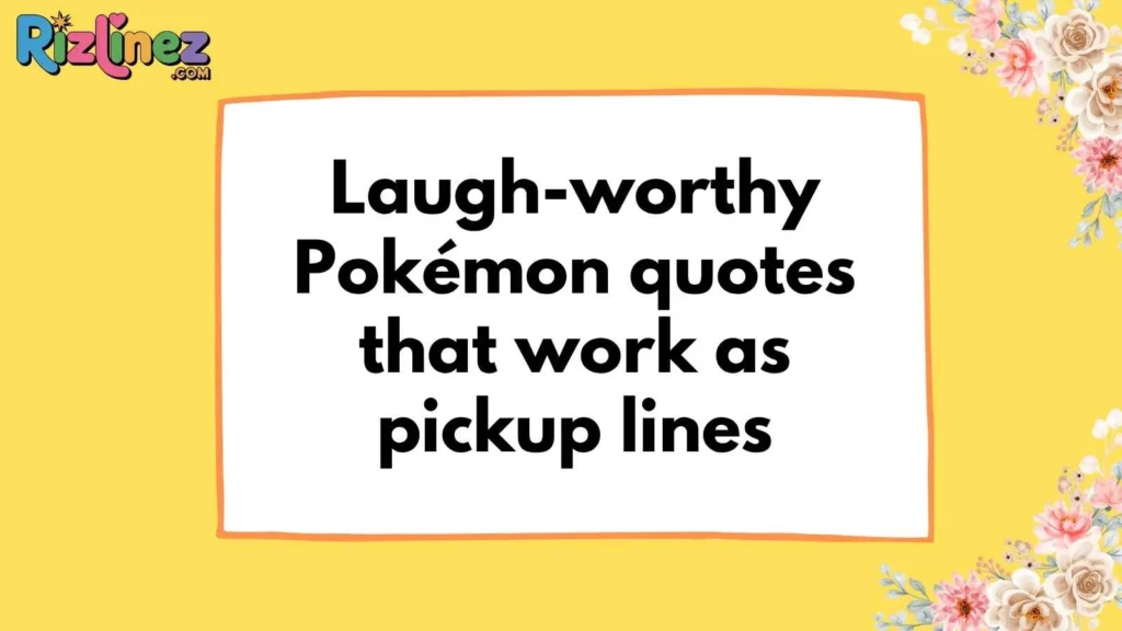 Pokémon Pick Up Lines Funny