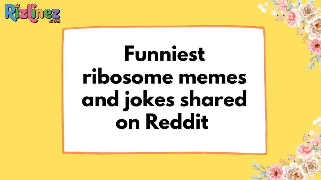 Ribosome Pick Up Lines Reddit